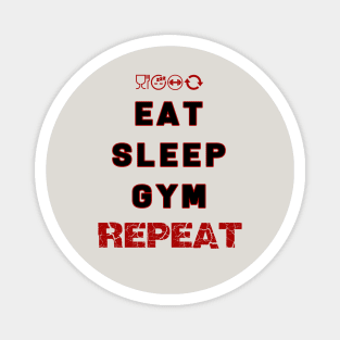 EAT SLEEP GYM REPEAT Magnet